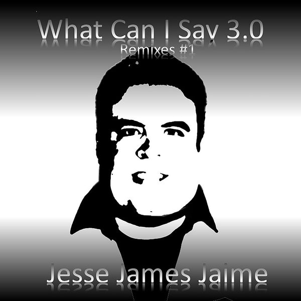 'What Can I Say' 3.0 (Remixes #1) Compact Disc (CD) + (WAV) Download For Purchase $9.49