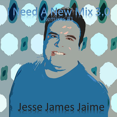 Jesse James Jaime - I Need A New Mix 3.0 (Remixes #1) Compact Disc (CD) + (MP3) Download
