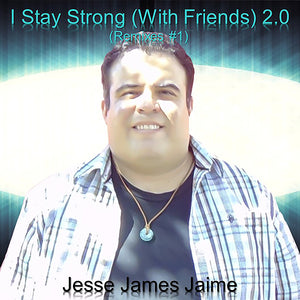 Jesse James Jaime - 'I Stay Strong (With Friends),' Remixes No. 1 Compact Disc (CD) + (MP3) Download